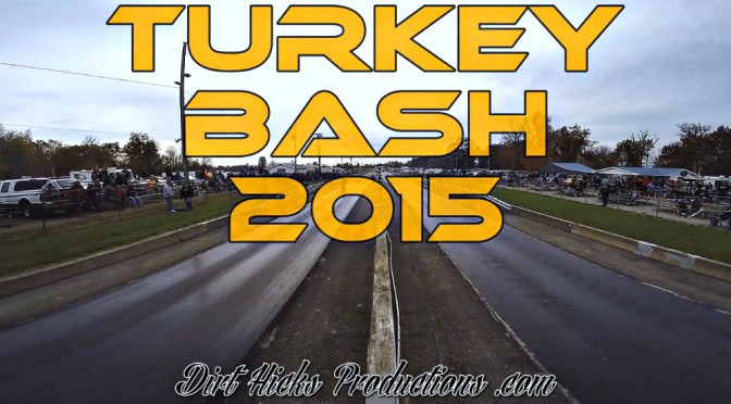 TURKEY BASH 2015 HIGHLIGHTS – 0 TO 100 REMIX – US60 RACEWAY – BILBREY AUTOMOTIVE