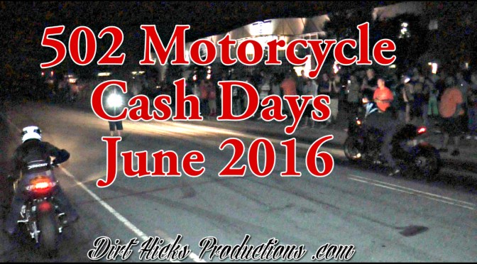 502 MOTORCYCLE CASH DAYS – JUNE 2016 – LOUISVILLE STREET RACING