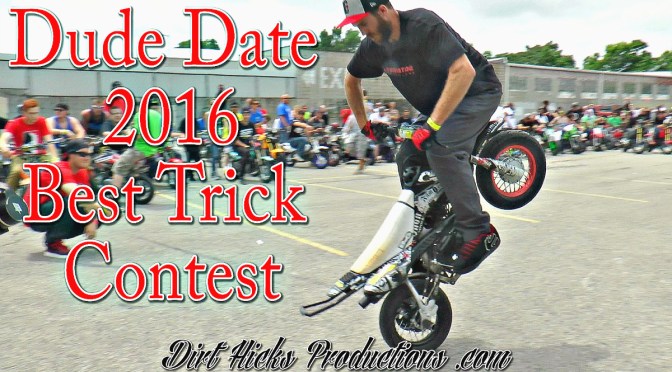 DUDE DATE 2016 BEST TRICK CONTEST – 50CC PIT BIKE STUNTING & RAFFLE BIKE GIVEAWAY